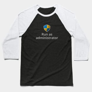 Run as Administrator Baseball T-Shirt
